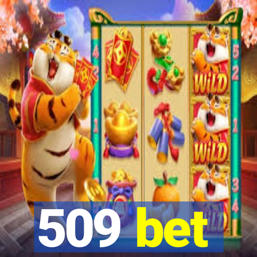 509 bet